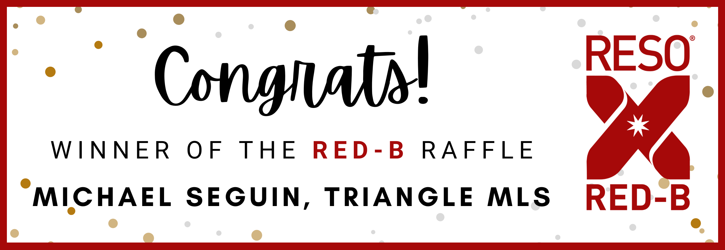 Congrats to RED-B raffle Winner Michael Seguin of Triangle MLS!