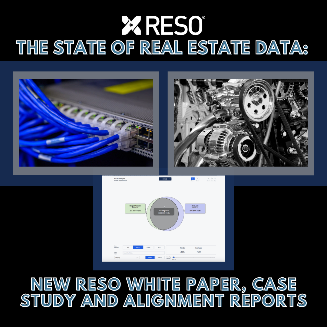 The State of Real Estate Data: New RESO White Paper, Case Study and Alignment Reports